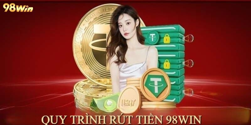 Cách thức rút tiền 98win đơn giản và dễ hiểu