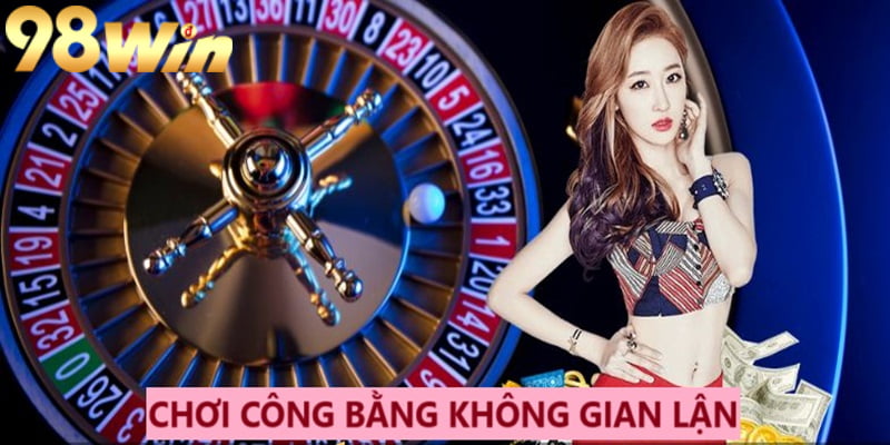 Chơi công bằng, tránh gian lận cũng là chơi có trách nhiệm