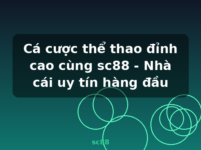 Cá cược thể thao đỉnh cao cùng sc88 - Nhà cái uy tín hàng đầu - sc88