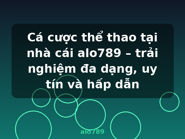 Cá cược thể thao tại nhà cái alo789 – trải nghiệm đa dạng, uy tín và hấp dẫn - alo789